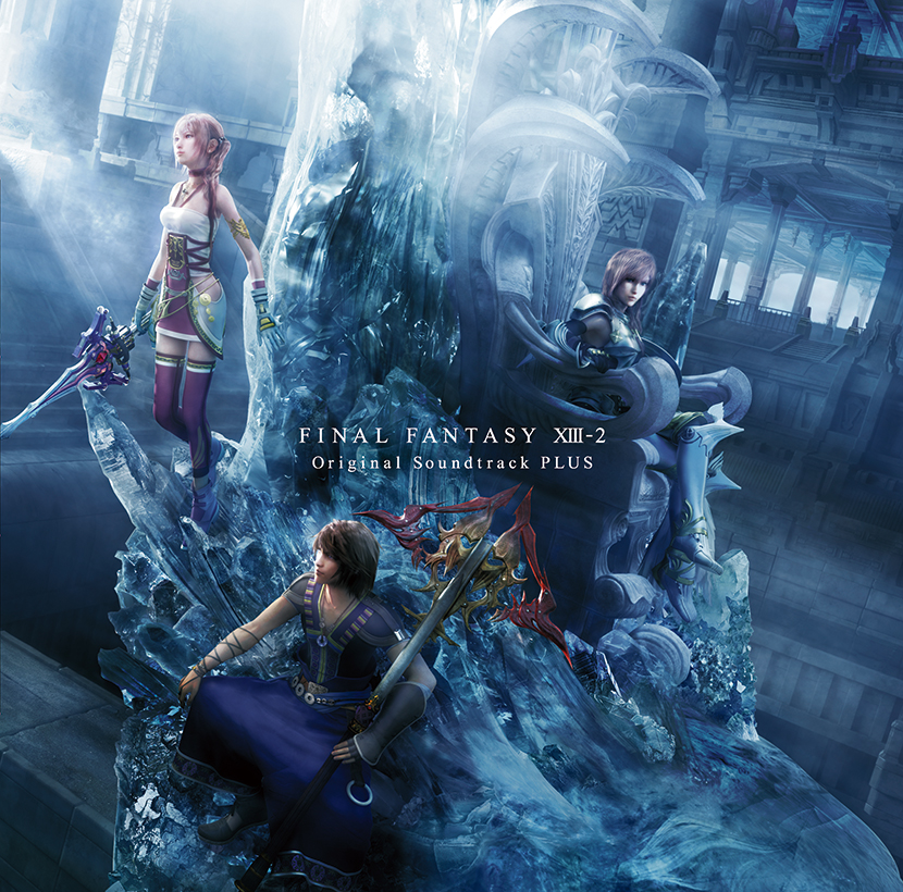 FINAL FANTASY XIII-2 Original Soundtrack - PLUS -