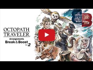 OCTOPATH TRAVELER Arrangements Break & Boost Vol.2