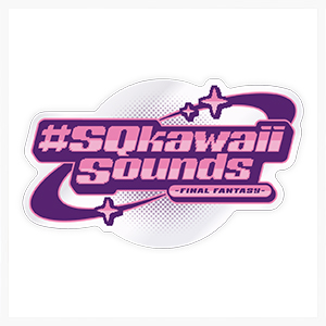 #SQkawaii Sounds -FINAL FANTASY-