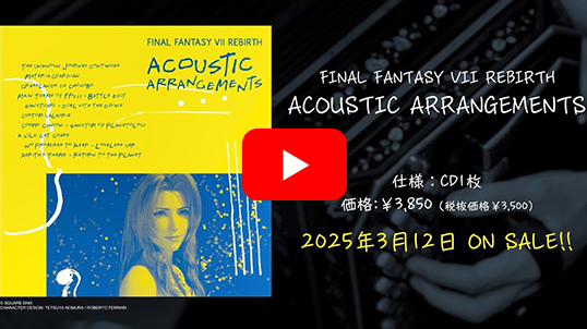 FINAL FANTASY VII REBIRTH ACOUSTIC ARRANGEMENTS