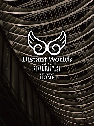 Distant Worlds music from FINAL FANTASY Returning home