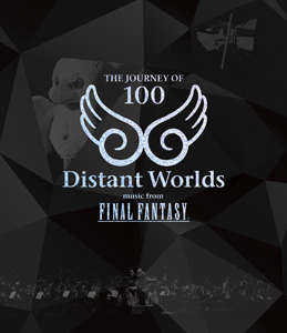 Distant Worlds music from FINAL FANTASY THE JOURNEY OF 100