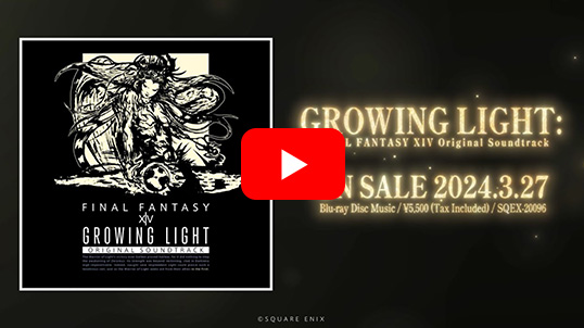 GROWING LIGHT: FINAL FANTASY XIV Original Soundtrack【映像付サントラ/Blu-ray Disc Music】